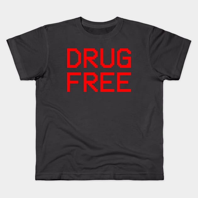 Drug Free (red font) Kids T-Shirt by wls